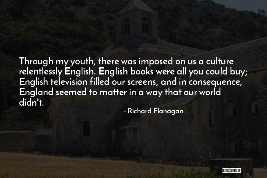 Quotes About Possibilities Quotes By Richard Flanagan Quotes About Possibilities Quotes By Richard Flanagan