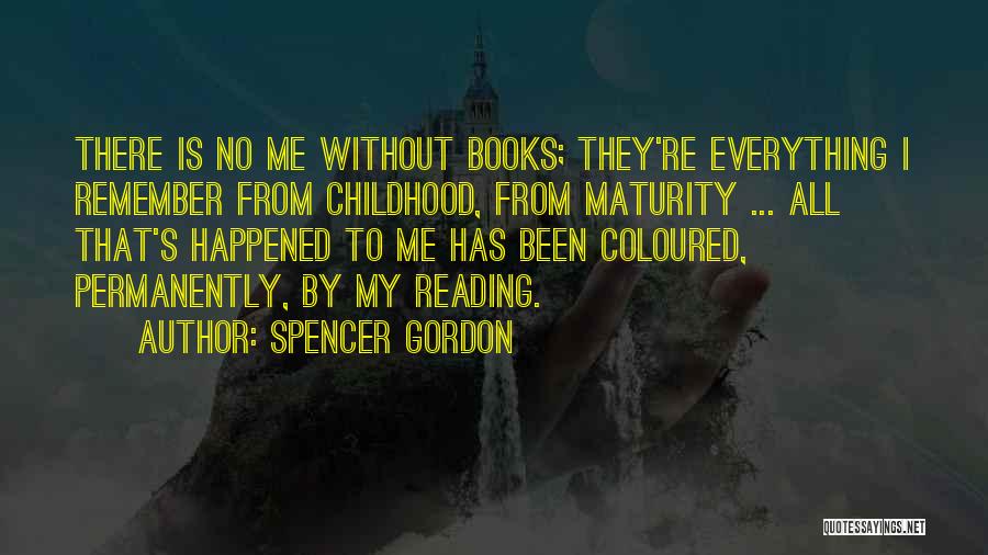 Quotes About Reading Quotes By Spencer Gordon