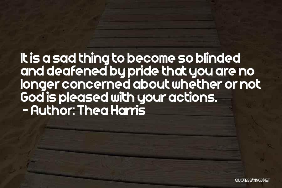 Quotes About Sad Quotes By Thea Harris