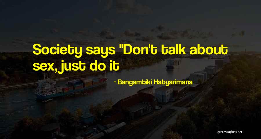 Quotes About Sex Quotes By Bangambiki Habyarimana Quotes About Sex Quotes By Bangambiki Habyarimana
