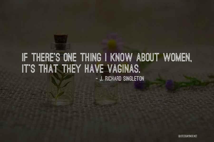 Quotes About Sex Quotes By J. Richard Singleton Quotes About Sex Quotes By J. Richard Singleton