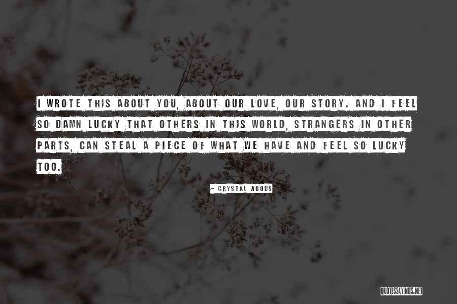 Quotes About Strangers Quotes By Crystal Woods Quotes About Strangers Quotes By Crystal Woods