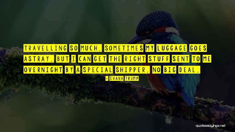 Quotes About Strangers Quotes By Ivana Trump Quotes About Strangers Quotes By Ivana Trump