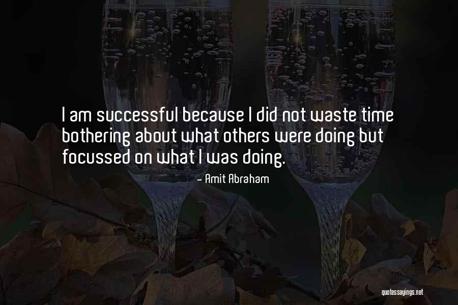Quotes About Success Quotes By Amit Abraham Quotes About Success Quotes By Amit Abraham