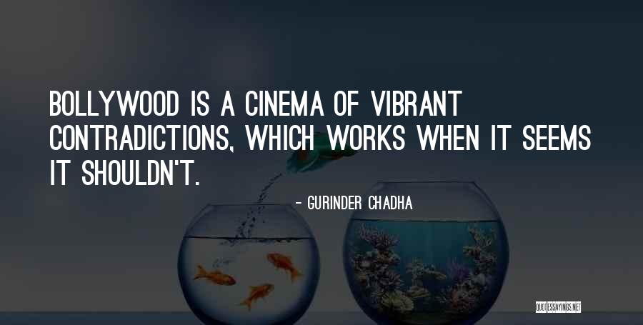 Quotes About Taking Life Quotes By Gurinder Chadha Quotes About Taking Life Quotes By Gurinder Chadha