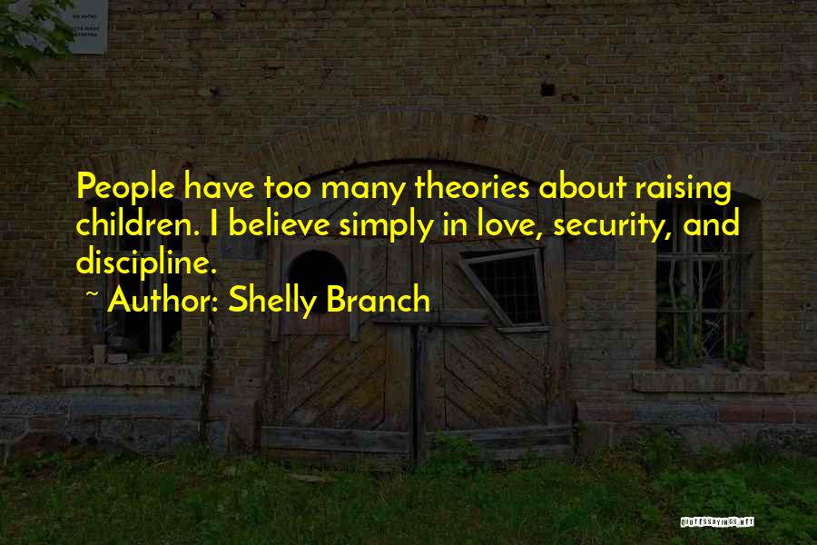 Quotes About Too Many Quotes By Shelly Branch