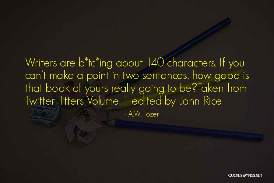 Quotes About Writers Quotes By A.W. Tozer Quotes About Writers Quotes By A.W. Tozer