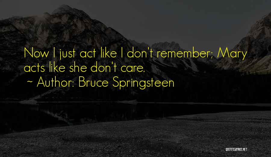 Quotes By Abhishek Leela Pandey Quotes By Bruce Springsteen