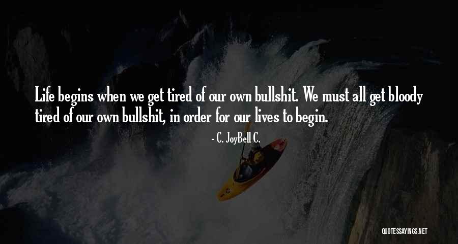 Quotes For All Quotes By C. JoyBell C. Quotes For All Quotes By C. JoyBell C.