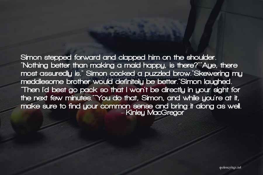 Quotes For Him Quotes By Kinley MacGregor Quotes For Him Quotes By Kinley MacGregor