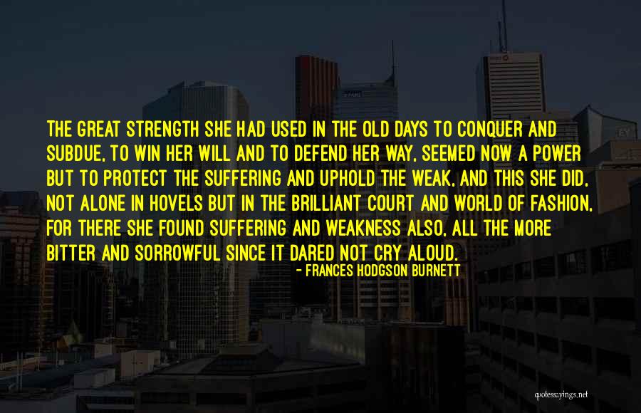 Quotes For Strength Quotes By Frances Hodgson Burnett Quotes For Strength Quotes By Frances Hodgson Burnett