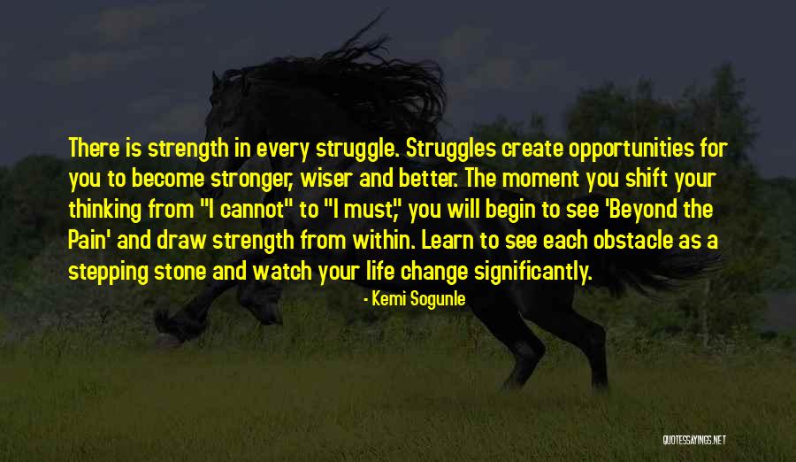 Quotes For Strength Quotes By Kemi Sogunle Quotes For Strength Quotes By Kemi Sogunle