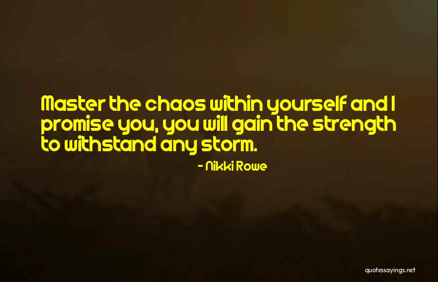 Quotes For Strength Quotes By Nikki Rowe Quotes For Strength Quotes By Nikki Rowe