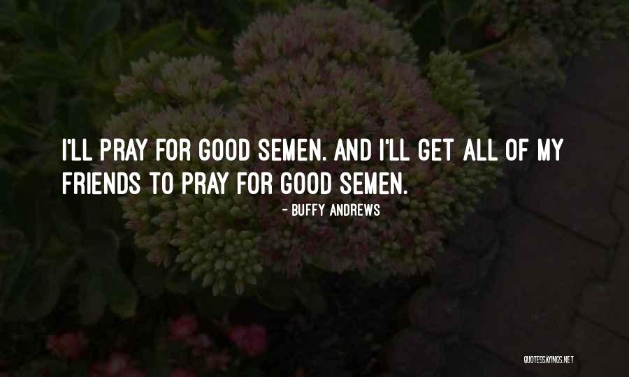 Quotes Funny Quotes By Buffy Andrews Quotes Funny Quotes By Buffy Andrews