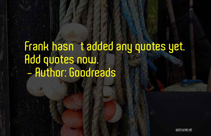 Quotes Goodreads Quotes By Goodreads