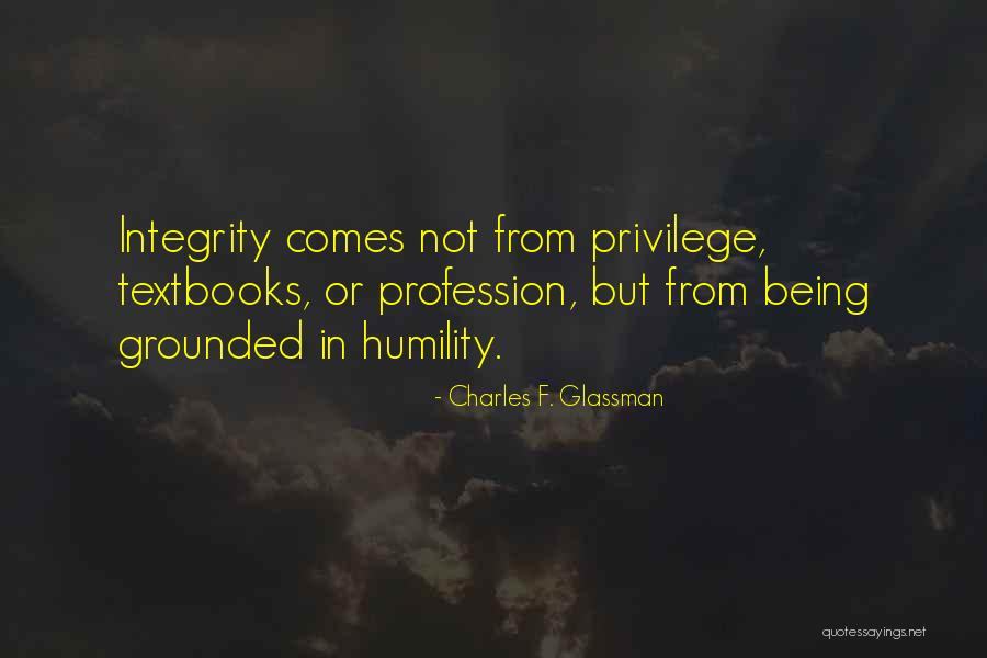 Quotes Integrity Quotes By Charles F. Glassman Quotes Integrity Quotes By Charles F. Glassman