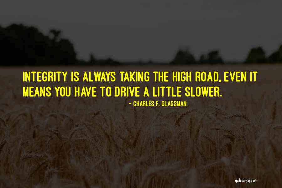 Quotes Integrity Quotes By Charles F. Glassman Quotes Integrity Quotes By Charles F. Glassman