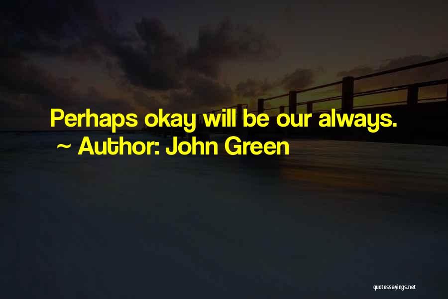 Quotes John Green Quotes By John Green