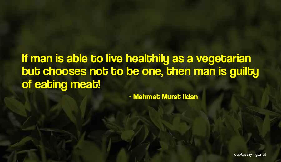Quotes Man Quotes By Mehmet Murat Ildan Quotes Man Quotes By Mehmet Murat Ildan