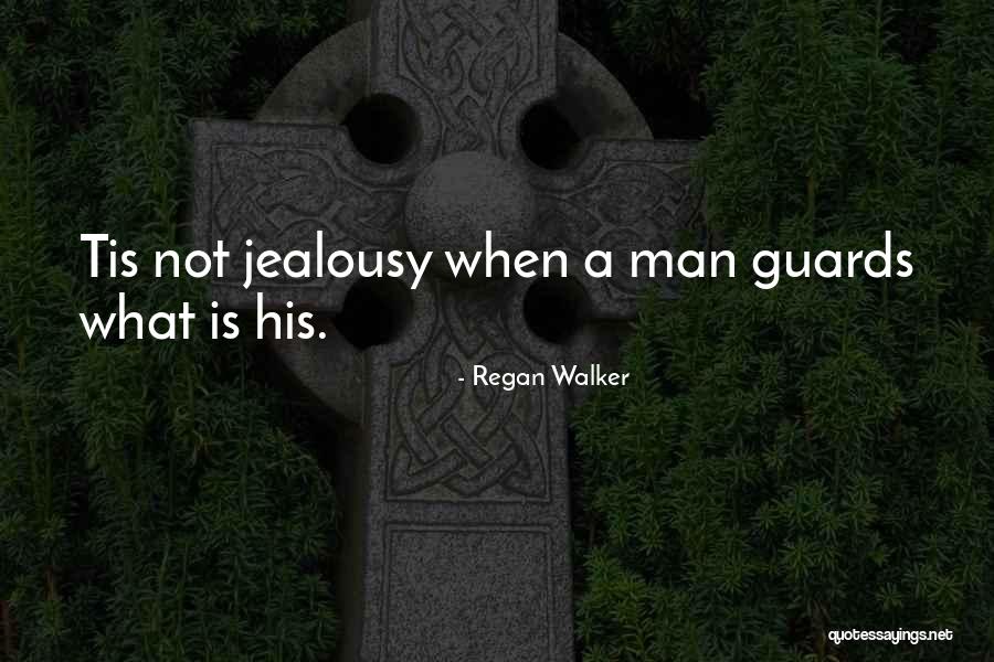 Quotes Man Quotes By Regan Walker Quotes Man Quotes By Regan Walker