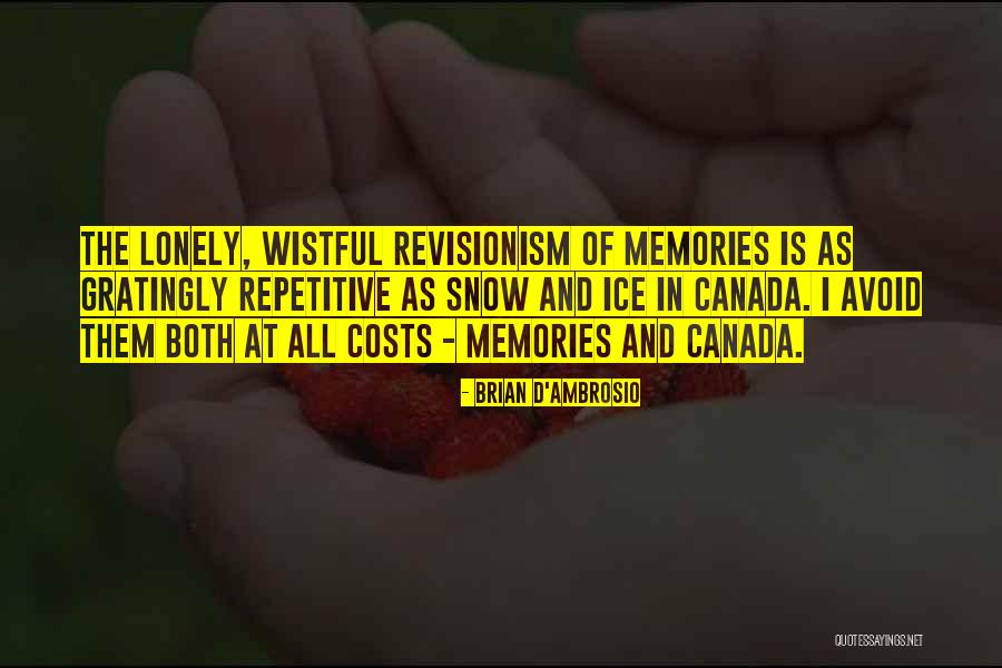 Quotes Memories Quotes By Brian D'Ambrosio Quotes Memories Quotes By Brian D'Ambrosio