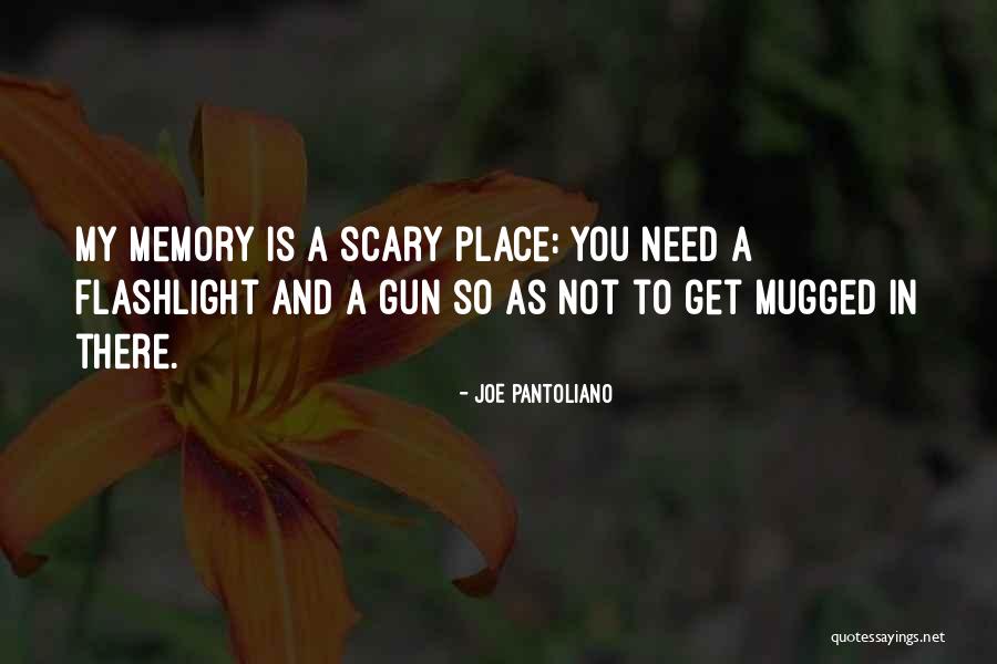 Quotes Memories Quotes By Joe Pantoliano Quotes Memories Quotes By Joe Pantoliano