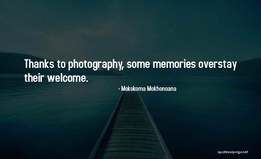Quotes Memories Quotes By Mokokoma Mokhonoana Quotes Memories Quotes By Mokokoma Mokhonoana