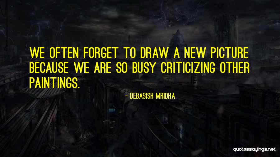 Quotes New Quotes By Debasish Mridha Quotes New Quotes By Debasish Mridha