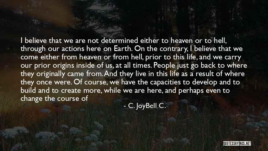 Quotes On Change Quotes By C. JoyBell C. Quotes On Change Quotes By C. JoyBell C.