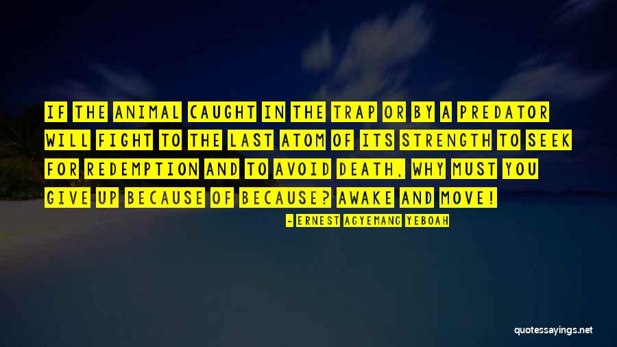 Quotes On Death Quotes By Ernest Agyemang Yeboah Quotes On Death Quotes By Ernest Agyemang Yeboah