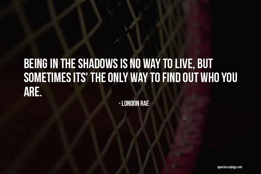 Quotes On Shadows Quotes By London Rae Quotes On Shadows Quotes By London Rae