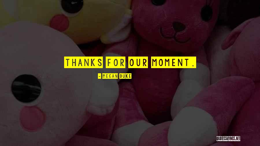 Quotes On Thanks Quotes By Megan Duke Quotes On Thanks Quotes By Megan Duke