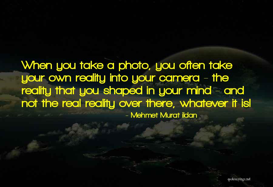 Quotes Photo Quotes By Mehmet Murat Ildan Quotes Photo Quotes By Mehmet Murat Ildan