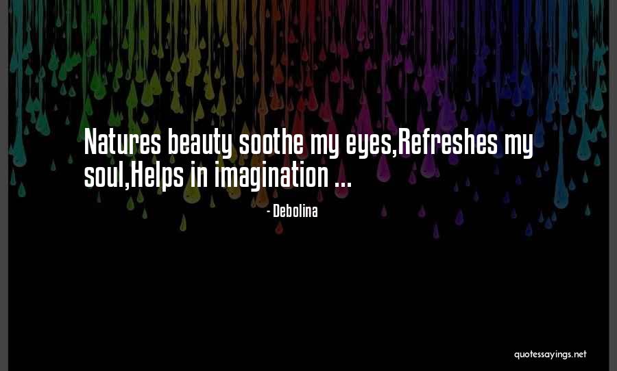 Quotes Soothe Soul Quotes By Debolina Quotes Soothe Soul Quotes By Debolina