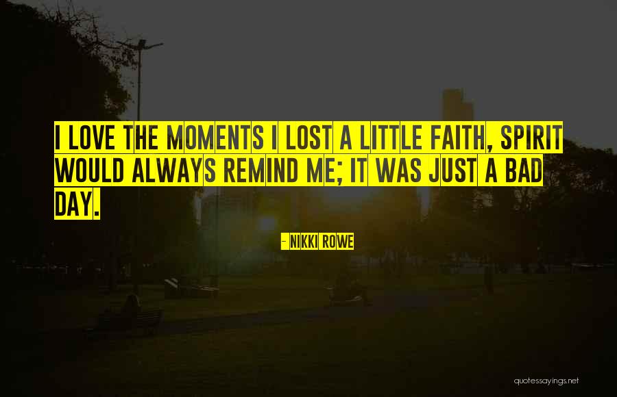 Quotes Spirit Quotes By Nikki Rowe Quotes Spirit Quotes By Nikki Rowe