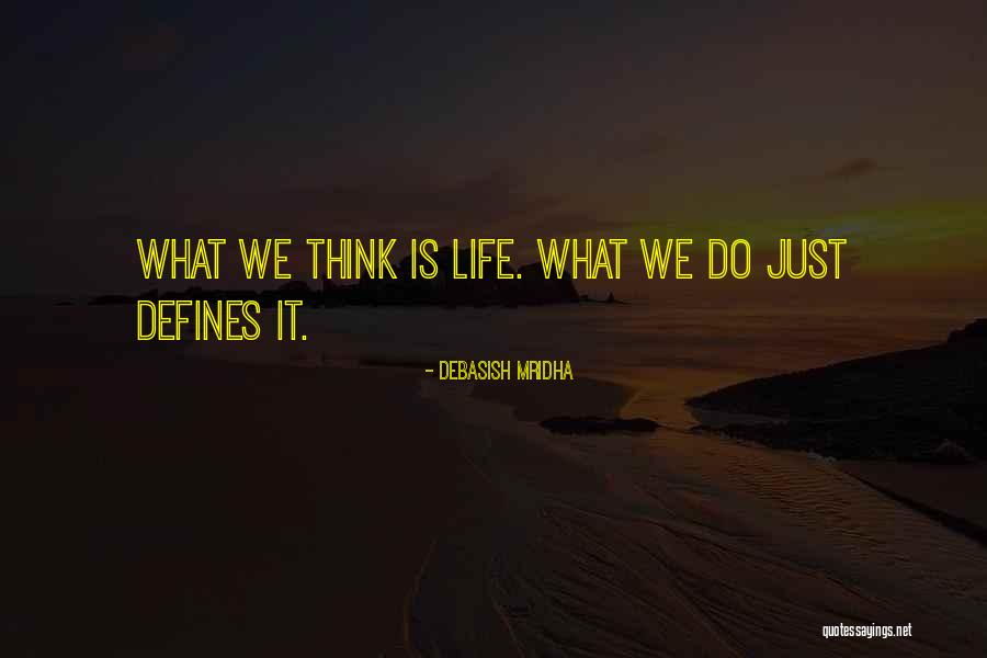 Quotes That Defines My Life Quotes By Debasish Mridha