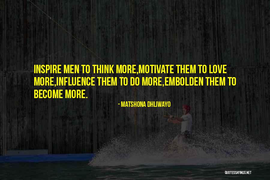 Quotes To Inspire Quotes By Matshona Dhliwayo Quotes To Inspire Quotes By Matshona Dhliwayo