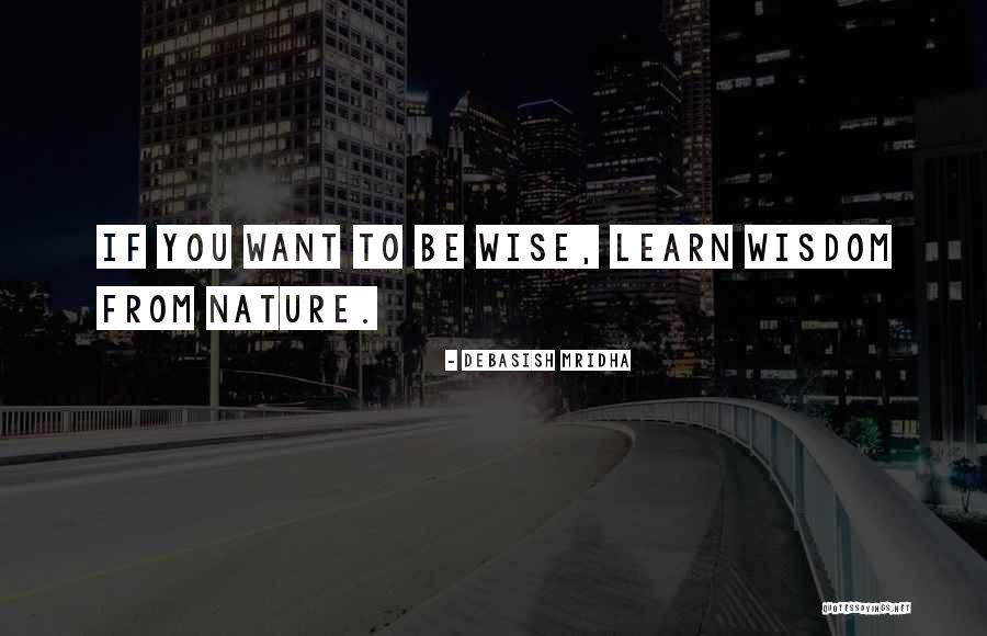 Quotes To Learn From Quotes By Debasish Mridha Quotes To Learn From Quotes By Debasish Mridha