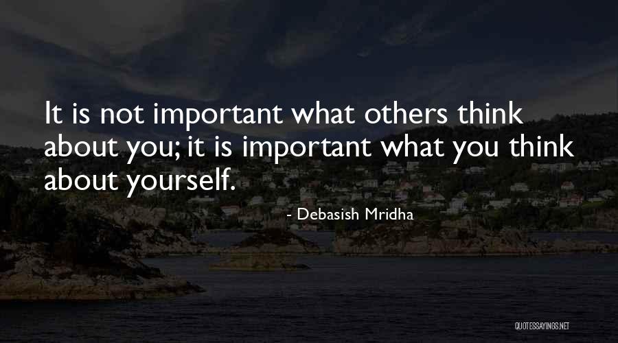Quotes What Is Important Quotes By Debasish Mridha Quotes What Is Important Quotes By Debasish Mridha