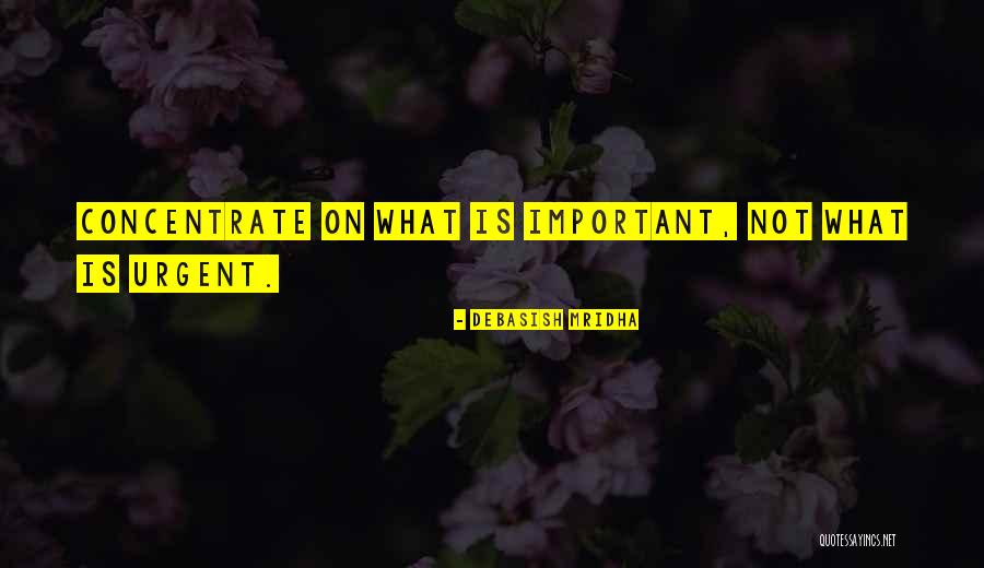 Quotes What Is Important Quotes By Debasish Mridha Quotes What Is Important Quotes By Debasish Mridha