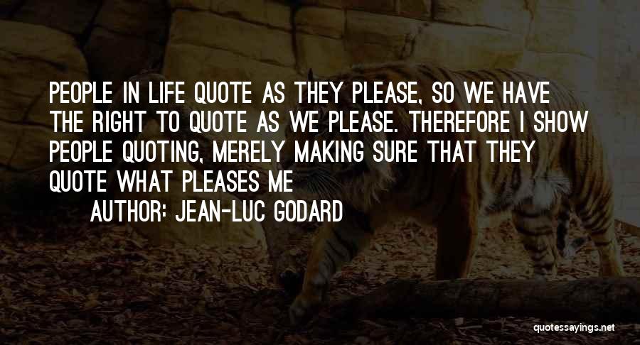 Quoting People Quotes By Jean-Luc Godard