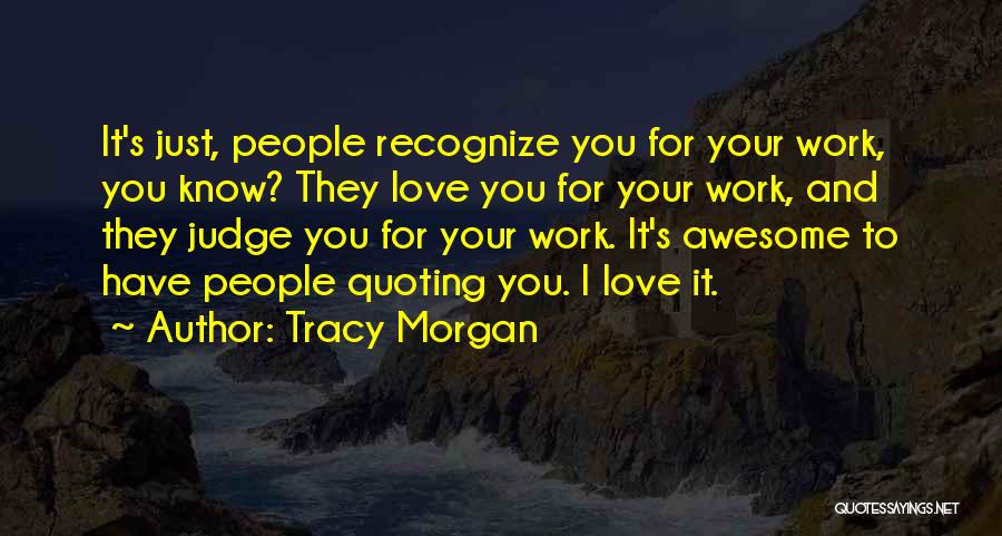 Quoting People Quotes By Tracy Morgan