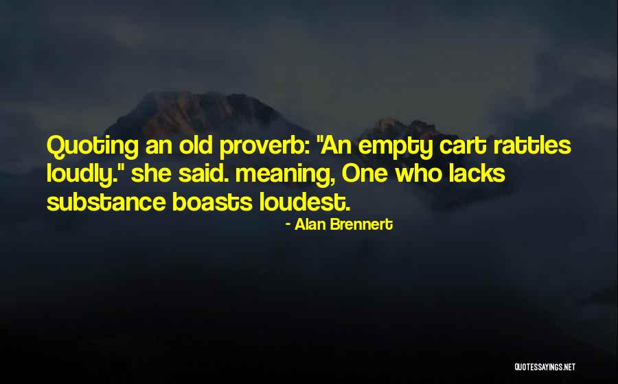 Quoting Quotes By Alan Brennert