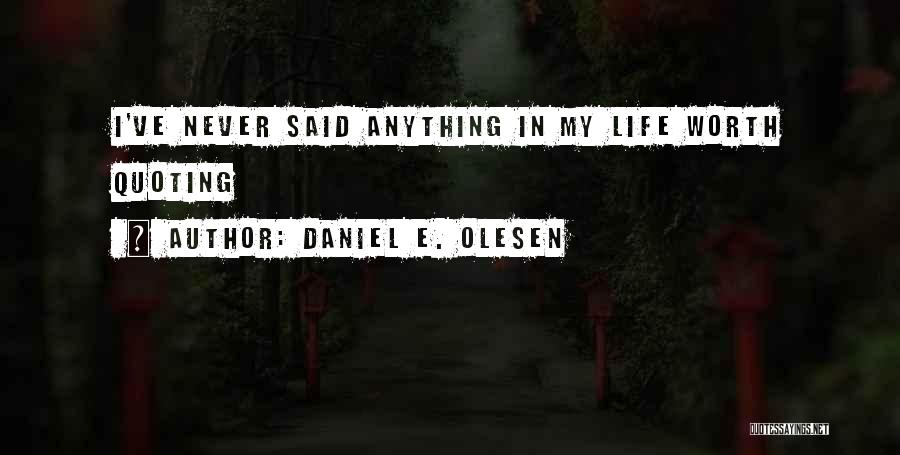 Quoting Quotes By Daniel E. Olesen