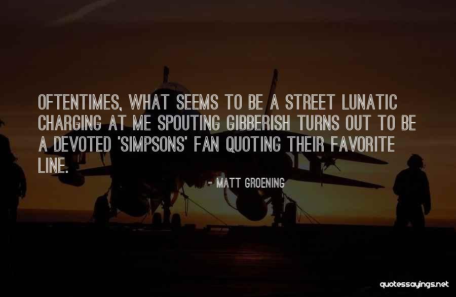 Quoting Quotes By Matt Groening