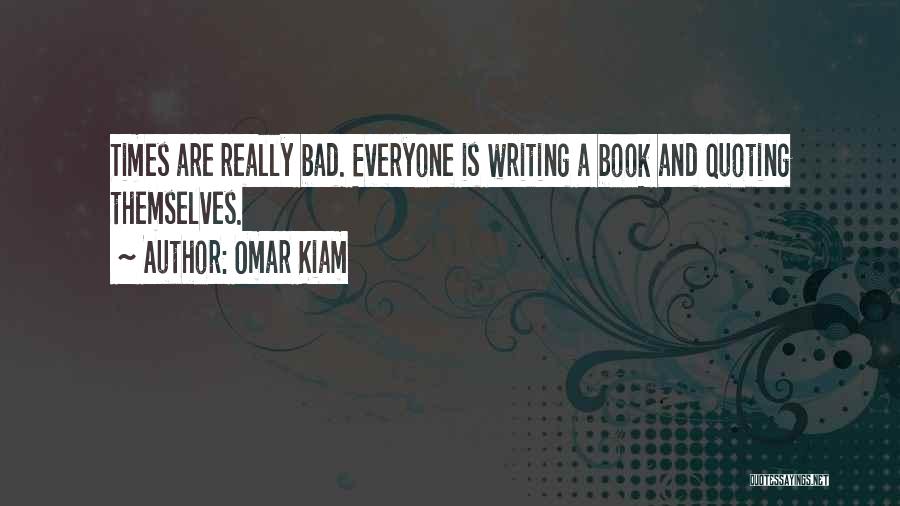 Quoting Quotes By Omar Kiam