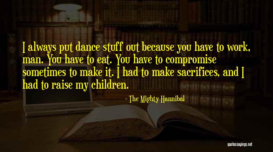 Quoting Scriptures Quotes By The Mighty Hannibal Quoting Scriptures Quotes By The Mighty Hannibal