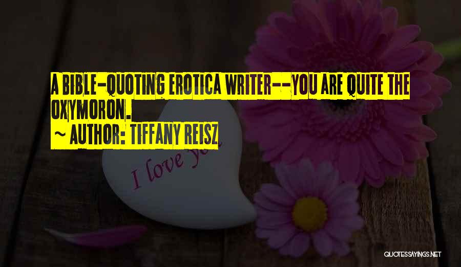 Quoting The Bible Quotes By Tiffany Reisz