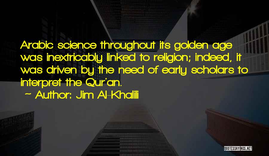 Quran And Science Quotes By Jim Al-Khalili