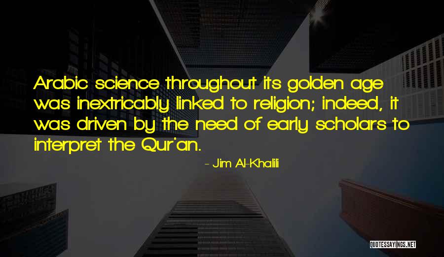 Quran And Science Quotes By Jim Al-Khalili